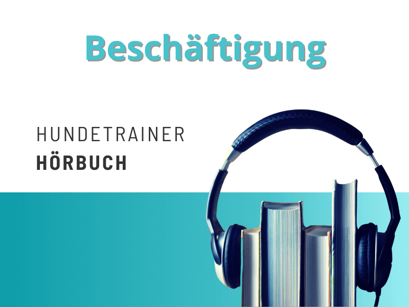 Hörbuch Hundetrainer Ausbildung Beschäftigung