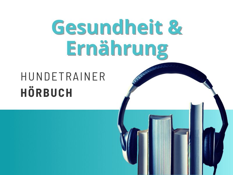 Hörbuch Hundetrainer Ausbildung Gesundheit Ernährung